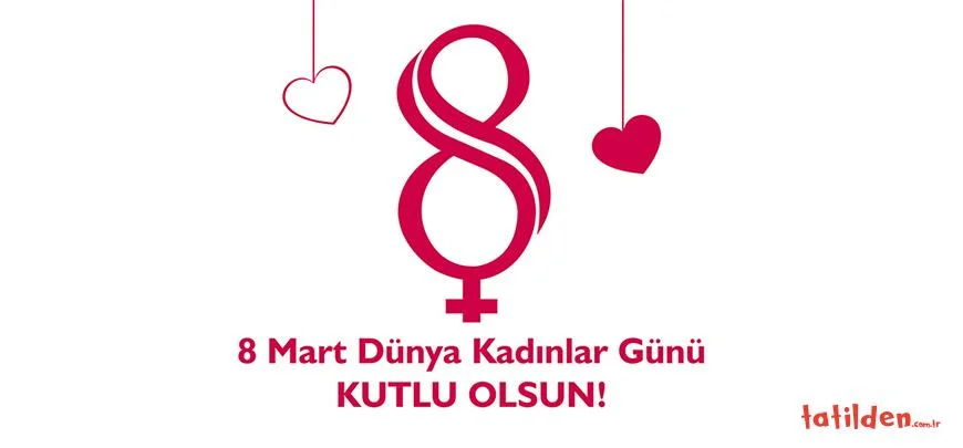 8 Mart Dünya Kadınlar Günü